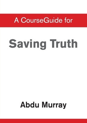 CourseGuide for Saving Truth by Murray, Abdu