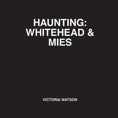 Haunting: Whitehead & Mies Paperback Doctor Watson Architects