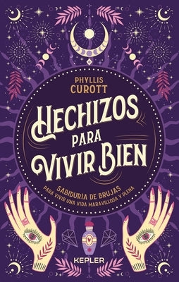 Hechizos Para Vivir Bien by Curott, Phyllis