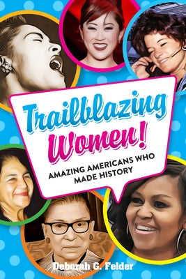 Trailblazing Women!: Amazing Americans Who Made History Paperback Visible Ink Press