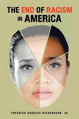 The End of Racism in America Paperback Xlibris Us