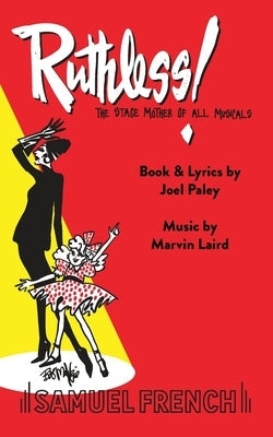 Ruthless! Paperback Samuel French, Inc.