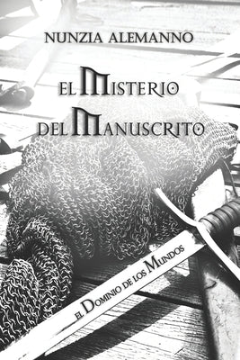 El Misterio del Manuscrito: El Dominio de los Mundos Volumen III by Faccio, Laura