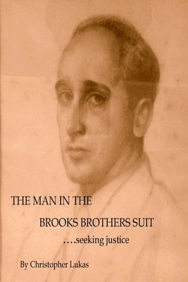 The Man in the Brooks Brothers' Suit Paperback Createspace Independent Publishing Platform