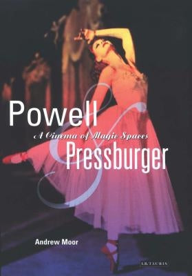 Powell and Pressburger: A Cinema of Magic Spaces Paperback Bloomsbury Publishing PLC