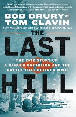 The Last Hill: The Epic Story of a Ranger Battalion and the Battle That Defined WWII Paperback St. Martin's Griffin