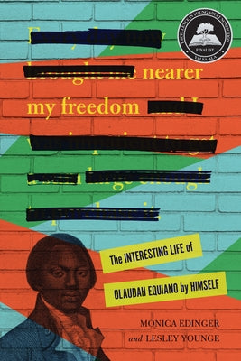 Nearer My Freedom: The Interesting Life of Olaudah Equiano by Himself Paperback Zest Books (Tm)