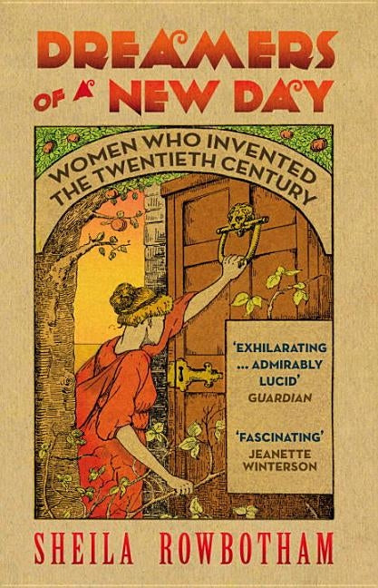 Dreamers of a New Day: Women Who Invented the Twentieth Century Paperback Verso