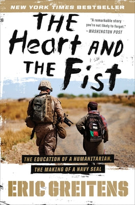 The Heart and the Fist: The Education of a Humanitarian, the Making of a Navy Seal Paperback Mariner Books