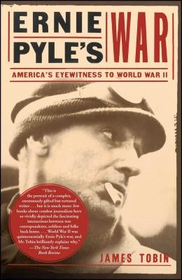 Ernie Pyle's War: America's Eyewitness to World War II Paperback Free Press