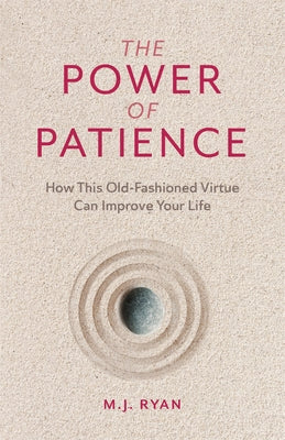 The Power of Patience: How This Old-Fashioned Virtue Can Improve Your Life (Self-Care Gift for Men and Women)  - CA Corrections Bookstore