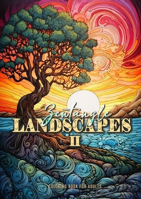 Zentangle Landscapes Coloring Book for Adults 2: Landscape Coloring Book for adults 2 beautiful zentangle landscapes and nature scenes zentangle lands by Publishing, Monsoon