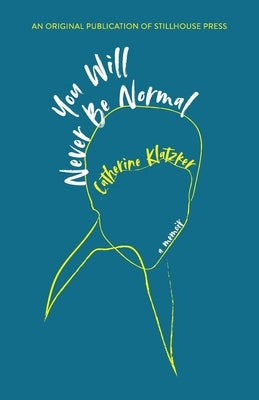 You Will Never Be Normal Paperback Stillhouse Press