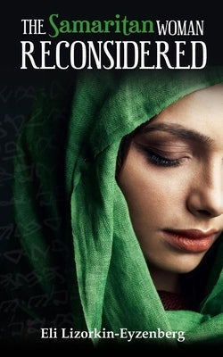 The Samaritan Woman Reconsidered Paperback Independently Published