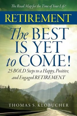 RETIREMENT The BEST IS YET to COME! Paperback Nextis Press