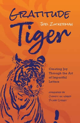 Gratitude Tiger: Creating Joy Through the Art of Impactful Letters Hardcover Greenleaf Book Group Press