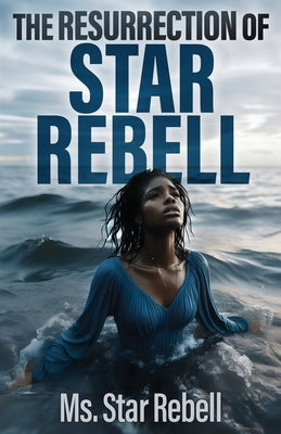 The Resurrection of Star Rebell Paperback S.H.E. Publishing, LLC