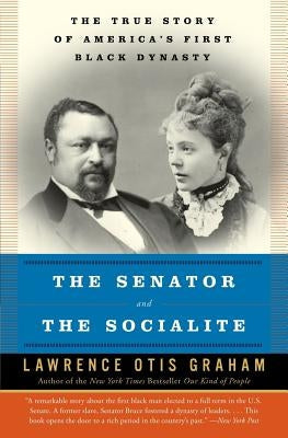 The Senator and the Socialite: The True Story of America's First Black Dynasty Paperback Harper Perennial