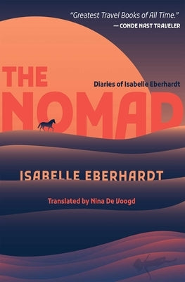 The Nomad: Diaries of Isabelle Eberhardt Paperback Interlink Books