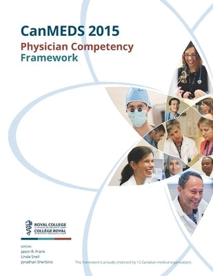 CanMEDS 2015 Physician Competency Framework by Snell, Linda