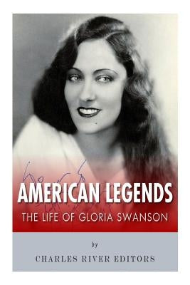 American Legends: The Life of Gloria Swanson Paperback Createspace Independent Publishing Platform