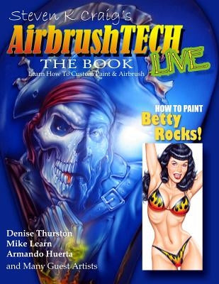 AirbrushTech: Learn to Custom Paint and Airbrush Paperback Createspace Independent Publishing Platform