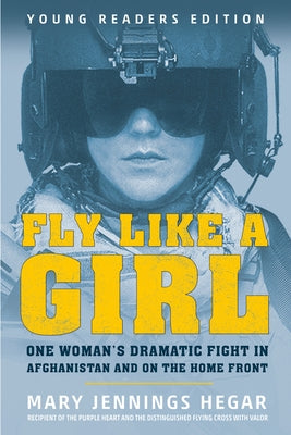 Fly Like a Girl: One Woman's Dramatic Fight in Afghanistan and on the Home Front Paperback Penguin Books