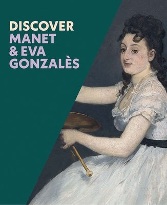 Discover Manet & Eva Gonzales Paperback National Gallery London