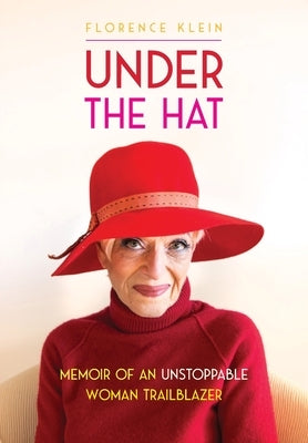 Under the Hat: Memoir of an Unstoppable Woman Trailblazer Paperback Prestige Words