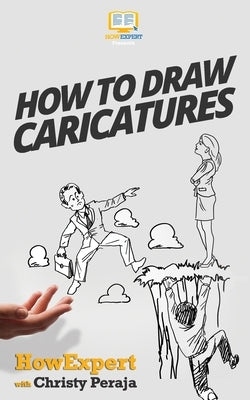 How To Draw Caricatures Paperback Createspace Independent Publishing Platform