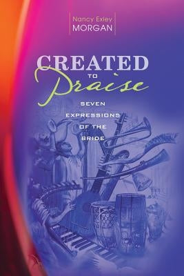 Created to Praise Bible Xulon Press