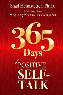 365 Days of Positive Self-Talk by Helmstetter Ph. D., Shad - CA Corrections Bookstore