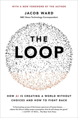 The Loop: How AI Is Creating a World Without Choices and How to Fight Back Paperback Hachette Books