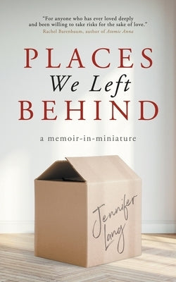 Places We Left Behind: a memoir-in-miniature Paperback Vine Leaves Press