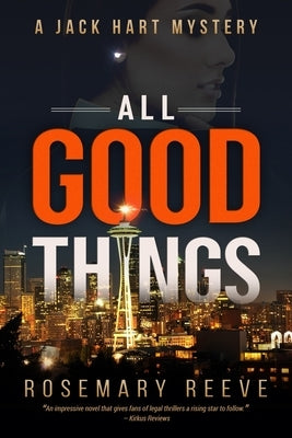 All Good Things: A Jack Hart Mystery by Reeve, Rosemary