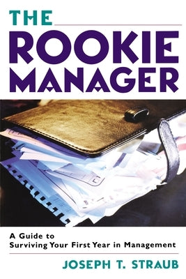 The Rookie Manager: A Guide to Surviving Your First Year in Management Paperback Amacom