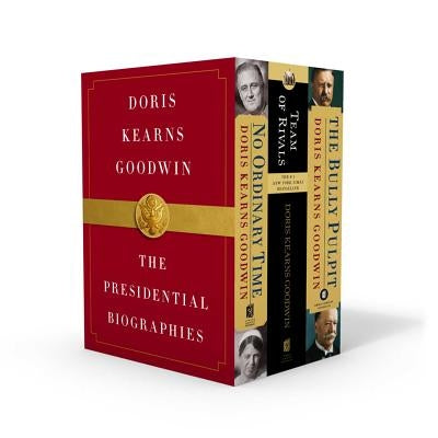 Doris Kearns Goodwin: The Presidential Biographies: No Ordinary Time, Team of Rivals, the Bully Pulpit Boxed Set Simon & Schuster