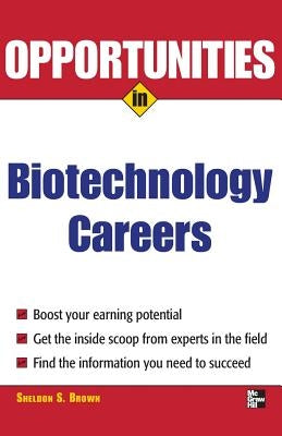 Opportunities in Biotech Careers by Brown, Sheldon