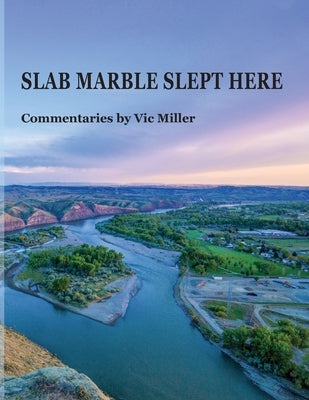 Slab Marble Slept Here by Miller, Vic