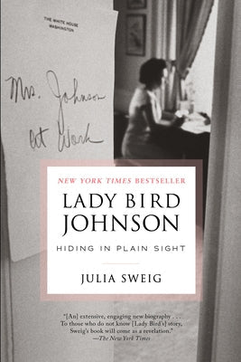 Lady Bird Johnson: Hiding in Plain Sight Random House Trade