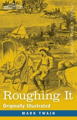 Roughing It: Originally Illustrated Paperback Cosimo Classics