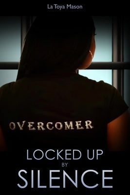 Locked Up By Silence Paperback Independently Published