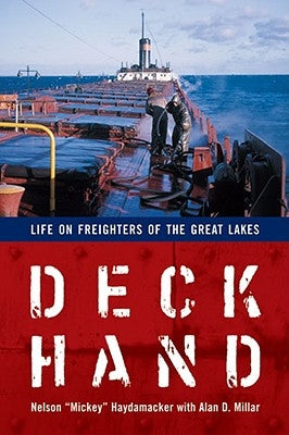 Deckhand: Life on Freighters of the Great Lakes Paperback University of Michigan Regional