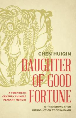 Daughter of Good Fortune: A Twentieth-Century Chinese Peasant Memoir Paperback University of Washington Press
