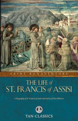 The Life of St. Francis of Assisi Paperback Tan Books