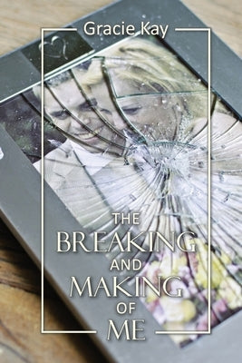 The Breaking and Making of Me: How to Survive, Be Revived and Thrive in the Face of the Ultimate Betrayal Paperback Studio Griffin