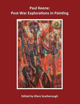 Paul Keene: Post-War Explorations in Painting Paperback La Salle University Art Museum