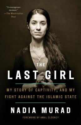 The Last Girl: My Story of Captivity, and My Fight Against the Islamic State Paperback Tim Duggan Books