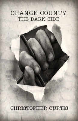 Orange County: The Dark Side Paperback Indies United Publishing House, LLC