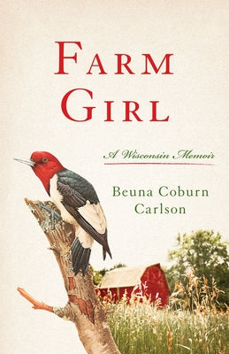 Farm Girl: A Wisconsin Memoir Paperback University of Wisconsin Press
